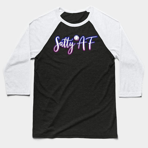 Salty AF Baseball T-Shirt by Shawnsonart